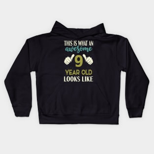 This is What an Awesome 9 Year Old Looks Like Kids Hoodie